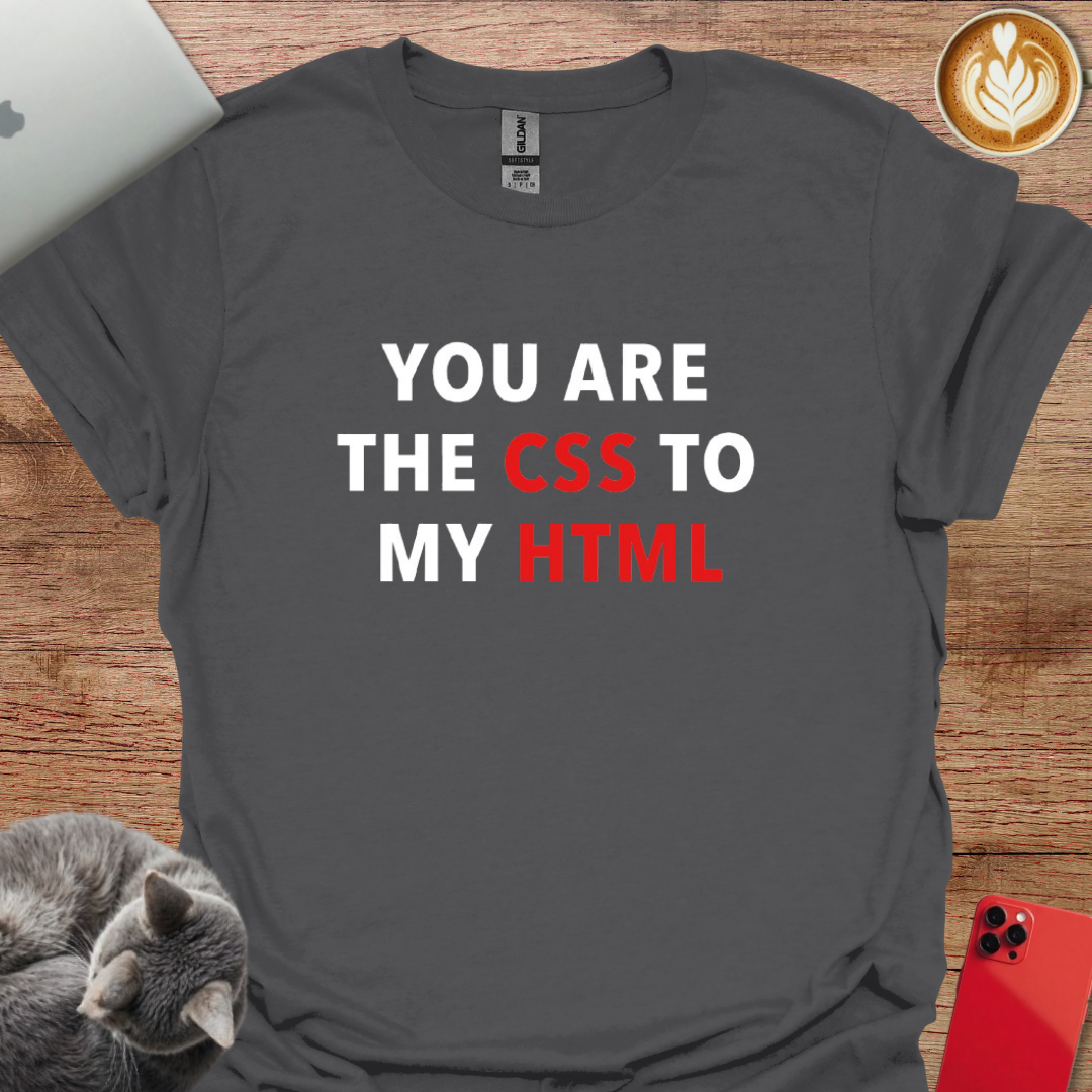 You Are The CSS To My HTML