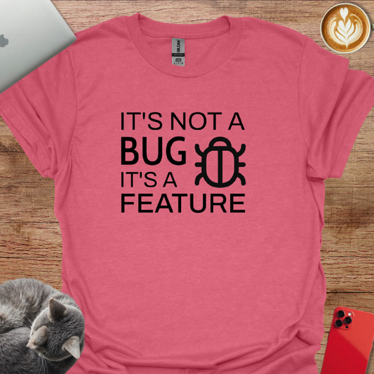 It's Not A Bug It's A Feature