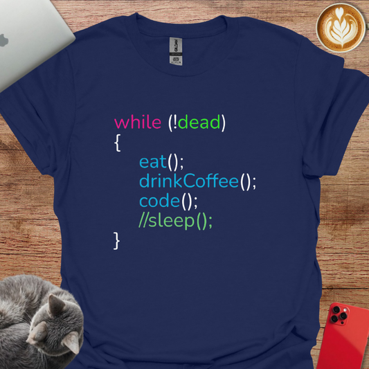 While Not Dead Eat, Drink Coffee, Code, and no Sleep