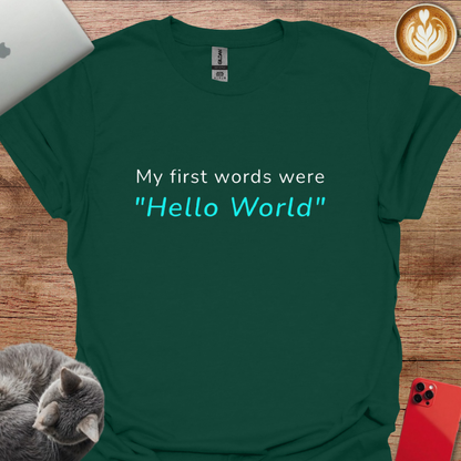 My First Words Were "Hello World"