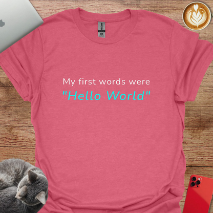 My First Words Were "Hello World"